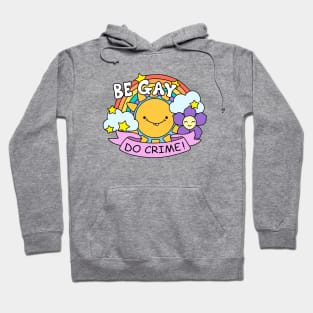 Be Gay Do Crime Hoodie